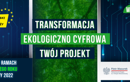 „Transformacja Ekologiczna Cyfrowa – Twój projekt” - plakat