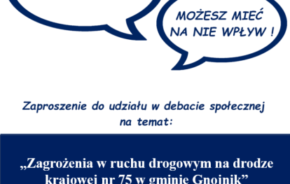 Plakat dotyczący debaty społecznej na temat zagrożeń w ruchu na DK 75 Plakat dotyczący debaty społecznej na temat zagrożeń w ruchu na DK 75